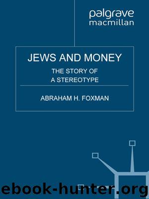 Jews and Money: The Story of a Stereotype by Foxman Abraham H