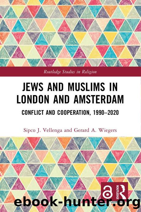 Jews and Muslims in London and Amsterdam: Conflict and Cooperation, 1990-2020 by Sipco J. Vellenga; Gerard A. Wiegers