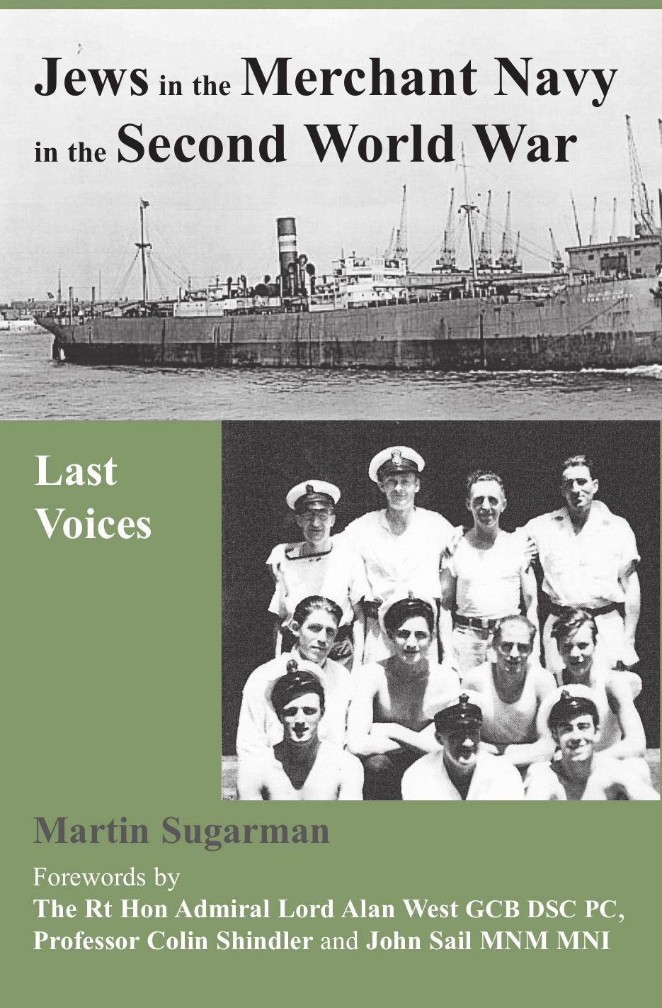 Jews in the Merchant Navy in the Second World War : Last Voices by Martin Sugarman