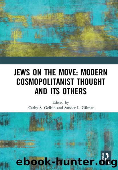 Jews on the Move: Modern Cosmopolitanist Thought and its Others by Cathy Gelbin Sander L Gilman