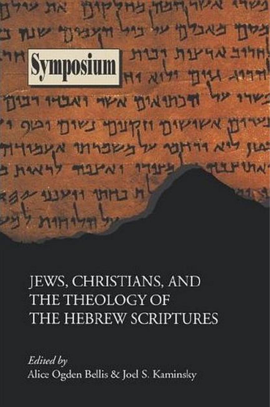 Jews, Christians, and the Theology of the Hebrew Scriptures (Symposium Series) by Alice Ogden Bellis Joel S. Kaminsky
