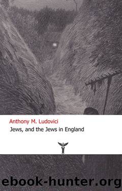 Jews, and the Jews in England by Anthony M. Ludovici