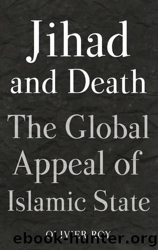 Jihad and Death by Roy Olivier;