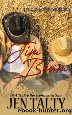 Jim Beam (It's all in the Whiskey Book 4) by Jen Talty