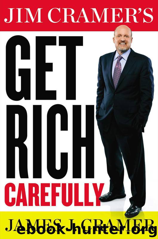 Jim Cramer's Get Rich Carefully by James J. Cramer