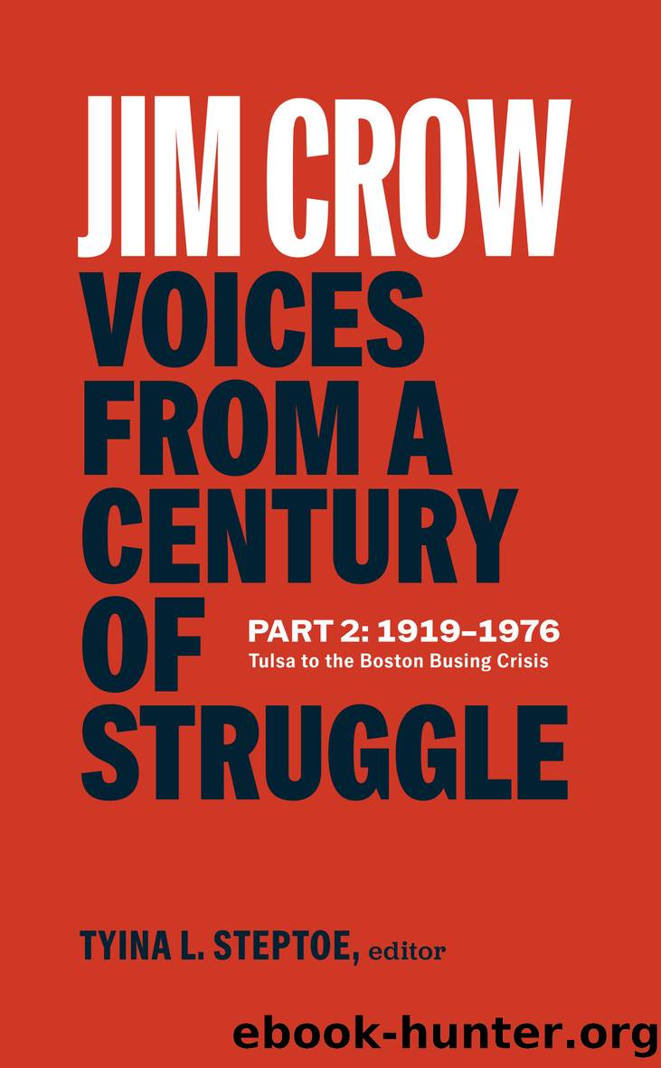 Jim Crow: Voices from a Century of Struggle Part Two, 1919-1976 by Tyina L. Steptoe
