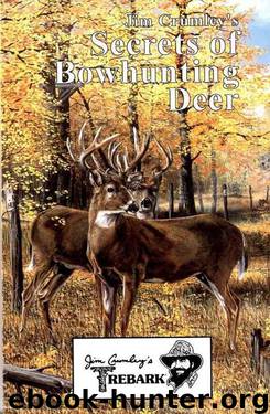 Jim Crumley's Secrets of Bowhunting Deer by Jim Crumley & John E. Phillips