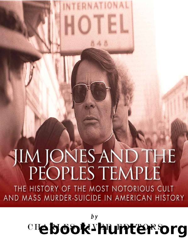 Jim Jones and the Peoples Temple: The History of the Most Notorious Cult and Mass Murder-Suicide in American History by Charles River Editors