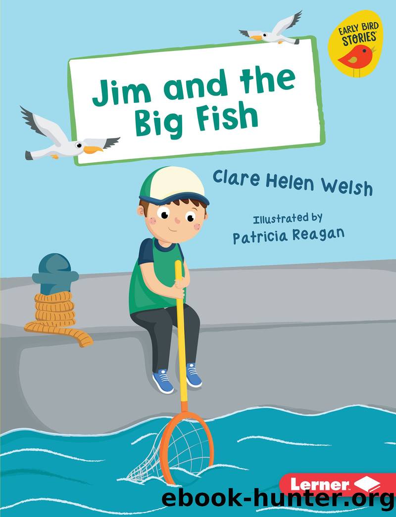 Jim and the Big Fish by Clare Helen Welsh