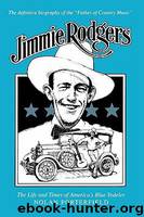 Jimmie Rodgers: The Life and Times of America's Blue Yodeler by Porterfield Nolan