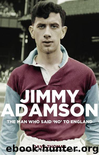 Jimmy Adamson: The Man who said ‘No’ to England by Dave Thomas