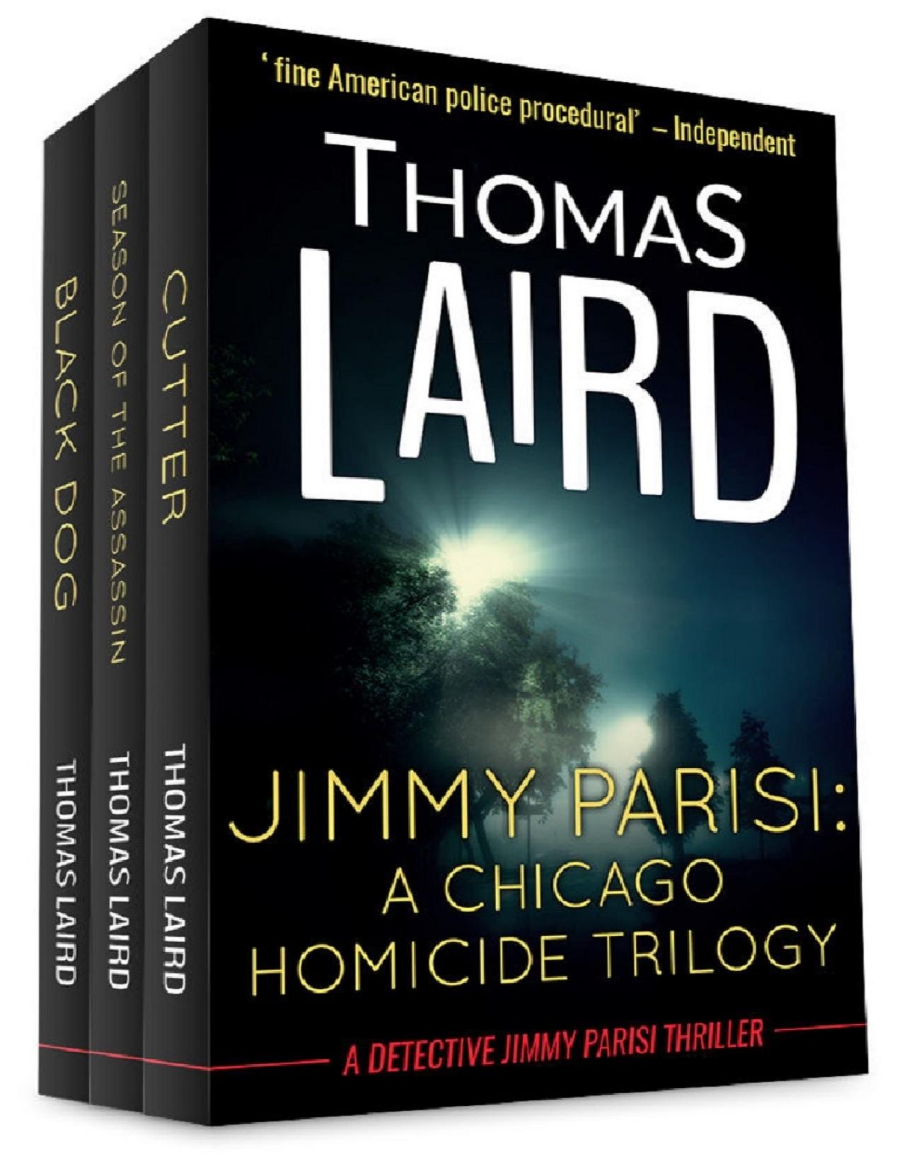 Jimmy Parisi- A Chicago Homicide Trilogy by Thomas Laird