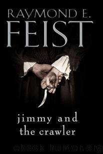 Jimmy and the Crawler by Raymond E. Feist