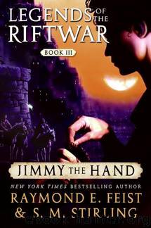 Jimmy the Hand by Raymond E. Feist & Steve Stirling