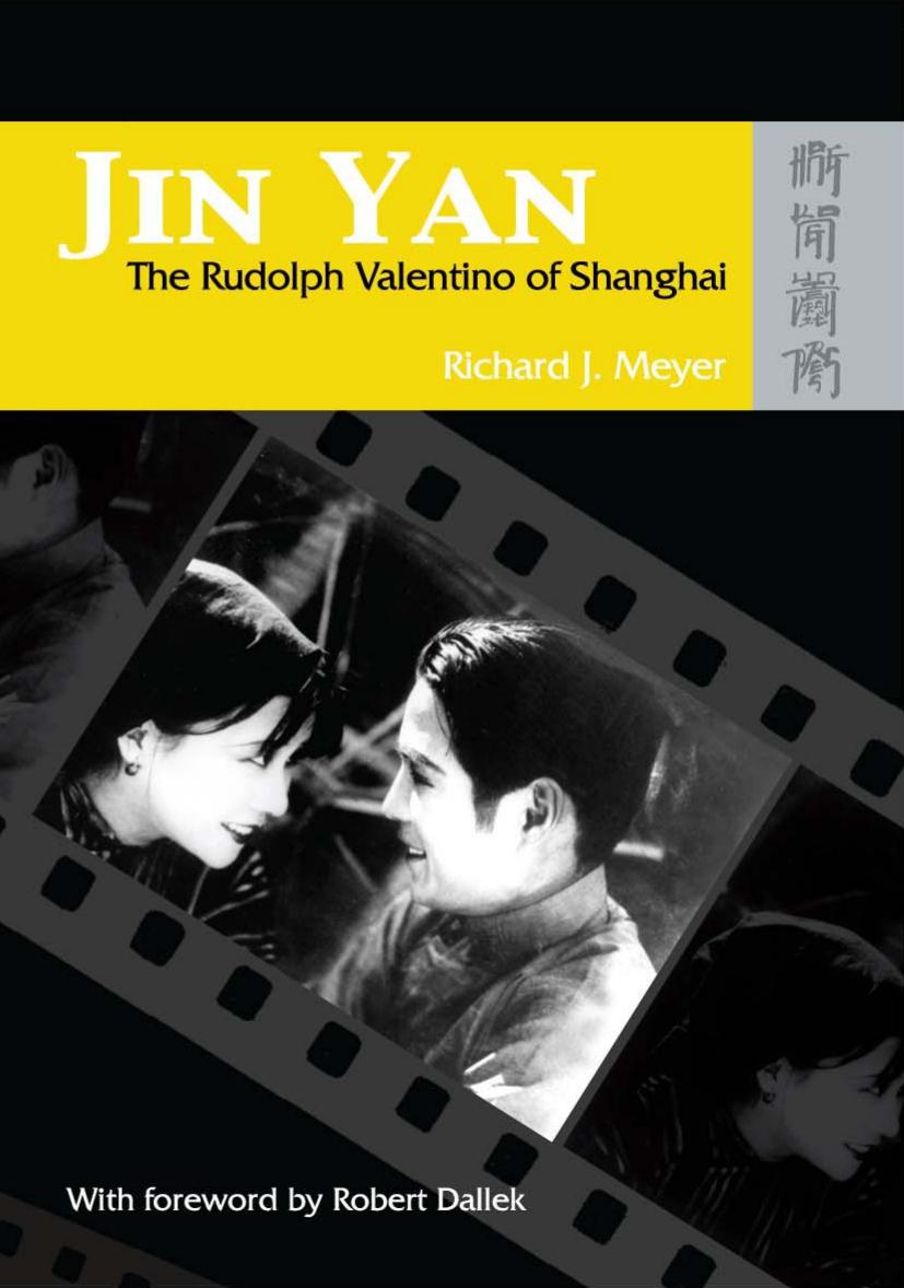 Jin Yan: The Rudolph Valentino of Shanghai by Unknow
