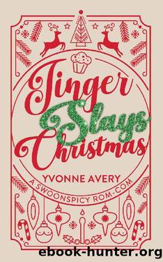 Jinger Slays Christmas: A Swoonspicy Rom-Com by Yvonne Avery