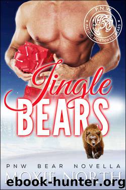 Jingle Bears: A Pacific Northwest Bear Novella: (Shifter Romance) by Moxie North