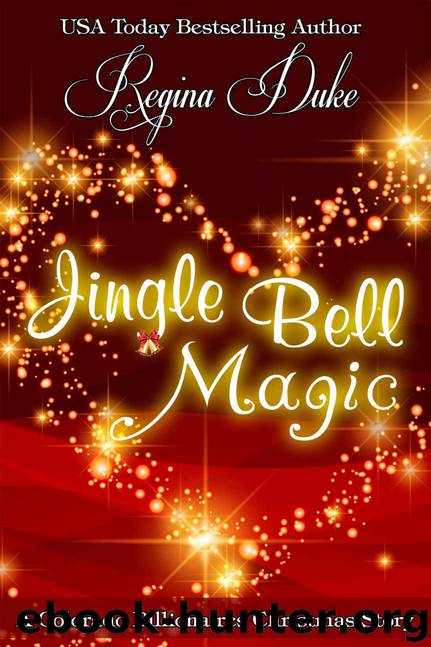 Jingle Bell Magic: A Colorado Billionaires Christmas Story by Regina Duke