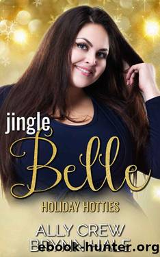 Jingle Belle: Curvy Woman Small Town Romance (Holiday Hotties Book 1) by Ally Crew & Brynn Hale