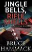 Jingle Bells, Rifle Shells by Hammack Bruce