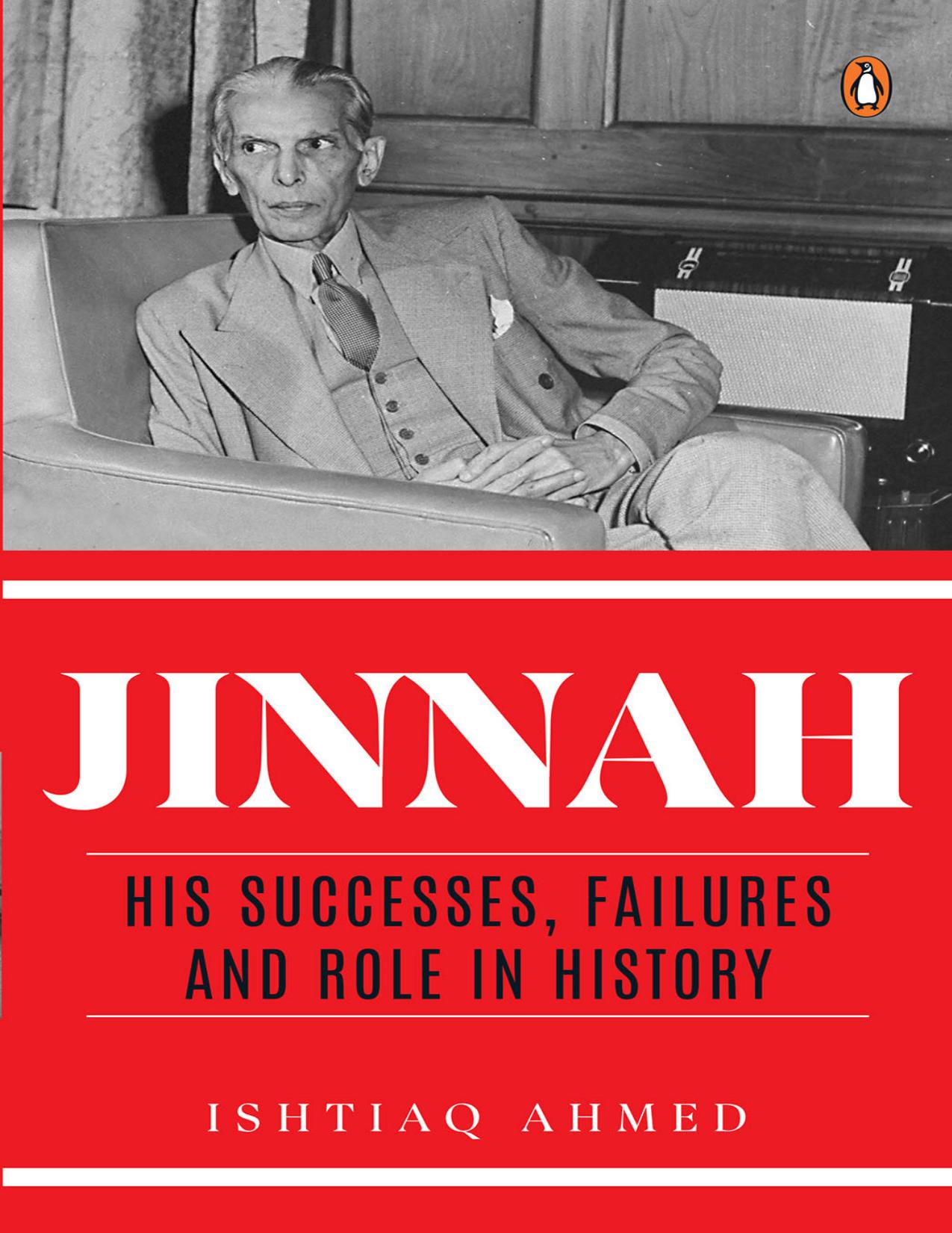 Jinnah - His Successes, Failures and Role in History by Ishtiaq Ahmed