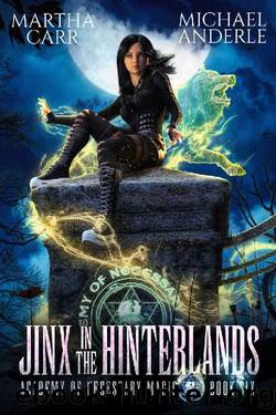 Jinx in the Hinterlands (Academy of Necessary Magic Book 6) by Martha Carr & Michael Anderle