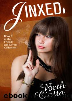 Jinxed (Friends and Lovers Collection Book 1) by Beth Ciotta