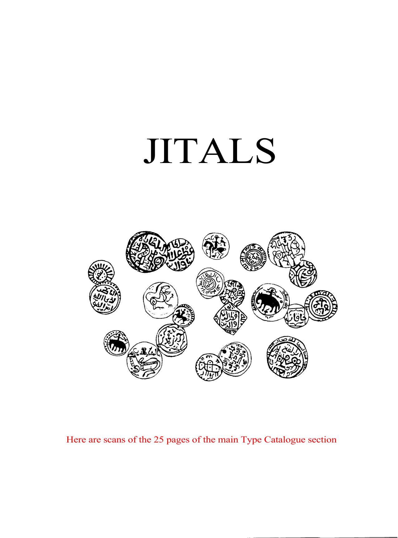 Jitals. A Catalogue and Account of the Coin Denomination of Daily Use in Medieval Afghanistan and North West India by Robert Tye and Monica Tye