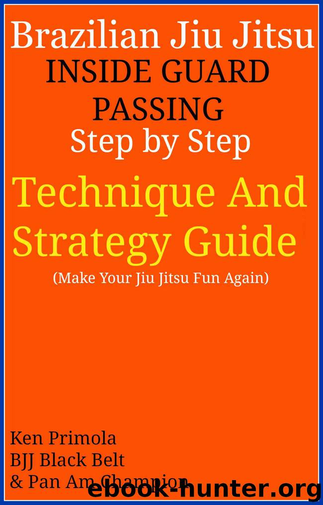 Jiu Jitsu: Inside Guard Passing (Middle Distance) by Ken Primola