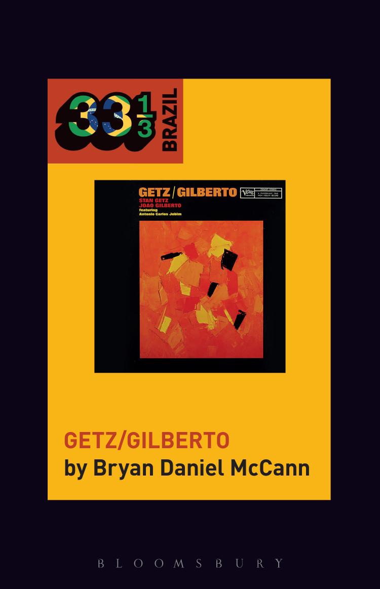 JoÃ£o Gilberto and Stan Getz's Getz/Gilberto by Bryan Daniel McCann