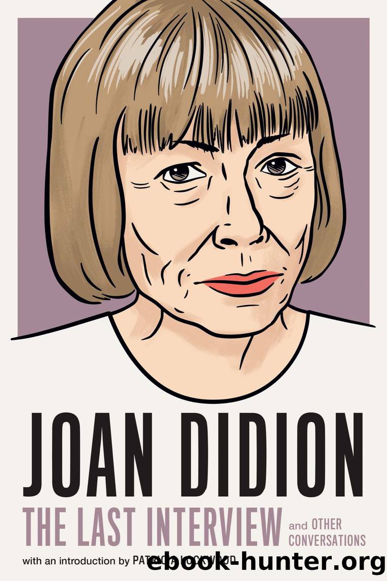 Joan Didion by The Last Interview & Other Conversations (Melville House 2022)