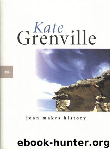 Joan Makes History by Kate Grenville
