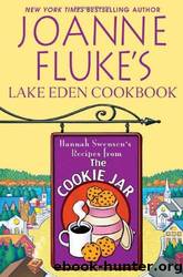 Joanne Fluke's Lake Eden Cookbook: Hannah SwensenÂs Recipes From the Cookie Jar by Joanne Fluke