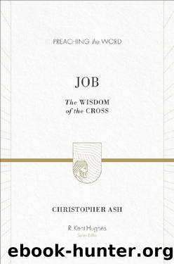 Job (Preaching the Word) by Christopher Ash
