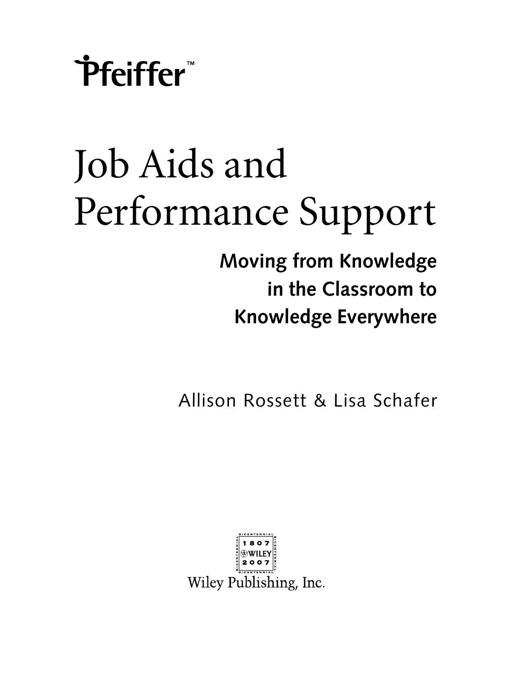 Job Aids and Performance Support: Moving From Knowledge in the Classroom to Knowledge Everywhere by Allison Rossett Lisa Schafer