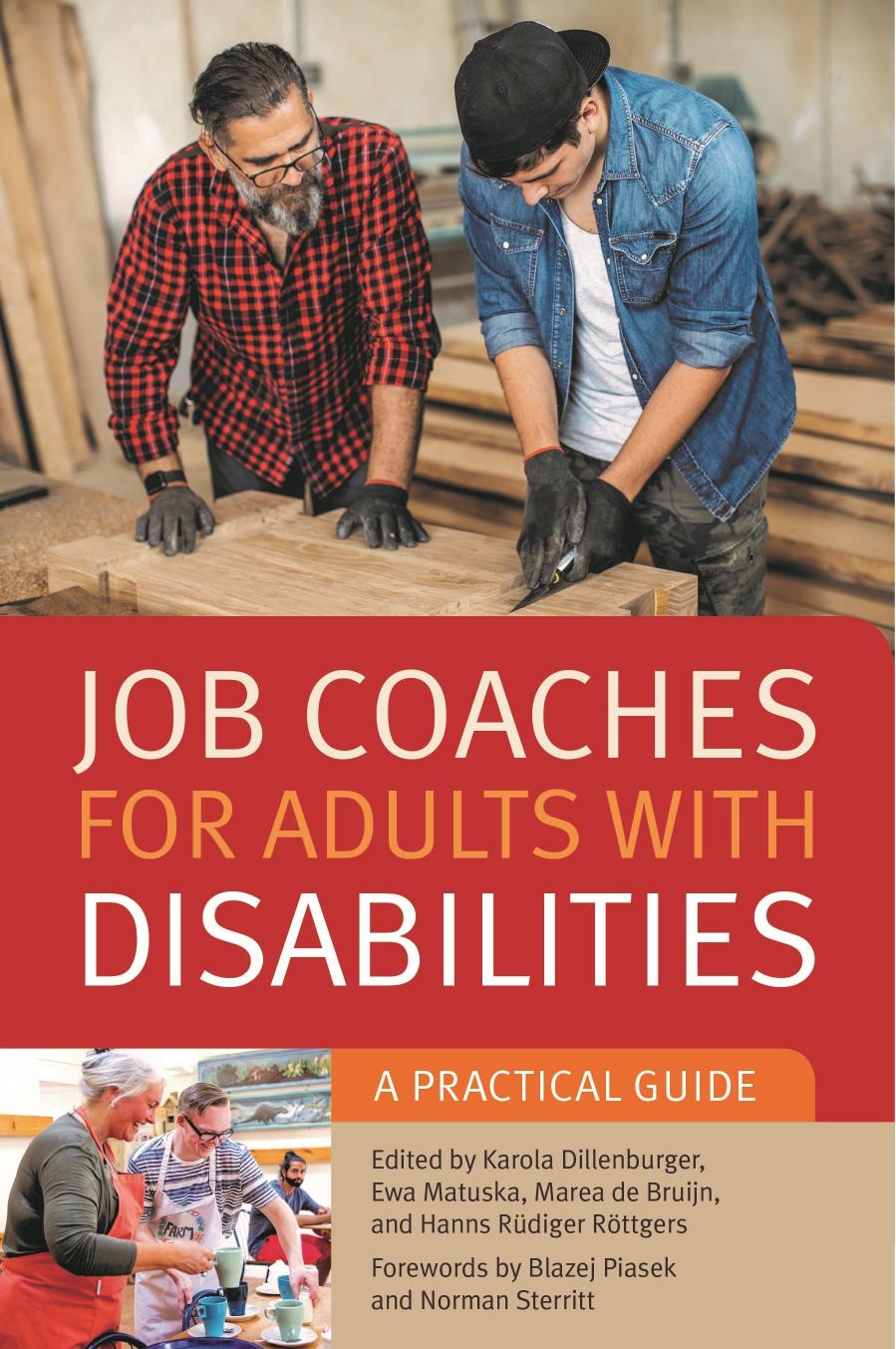 Job Coaches for Adults with Disabilities: A Practical Guide by karola Dillenburger Ewa Matuska Marea de Bruijn hanns Rüdiger Röttgers