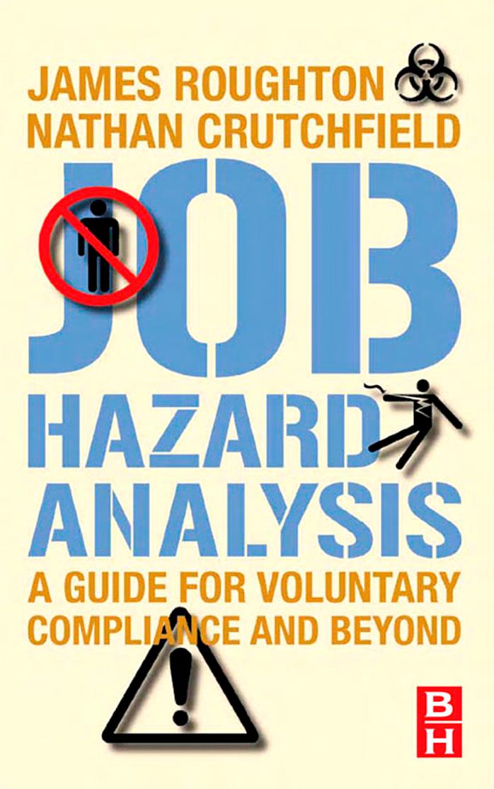 Job Hazard Analysis: A guide for voluntary compliance and beyond by James Roughton Nathan Crutchfield