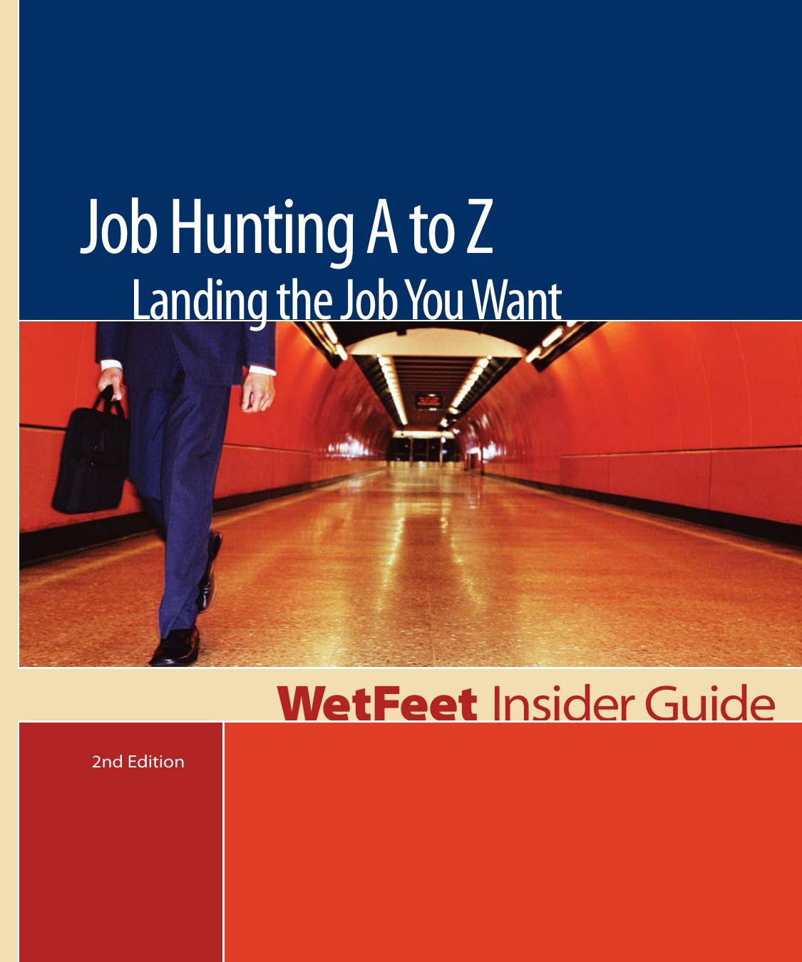 Job Hunting A to Z: Landing the Job You Want by WetFeet