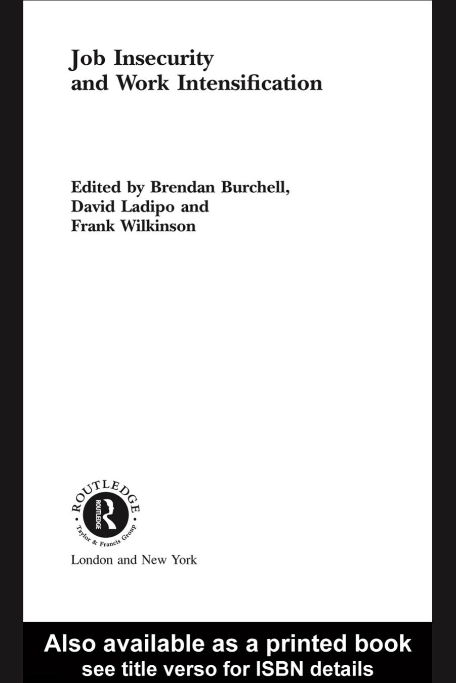 Job Insecurity and Work Intensification (Routledge Studies in Employment Relations) by B. Burchell