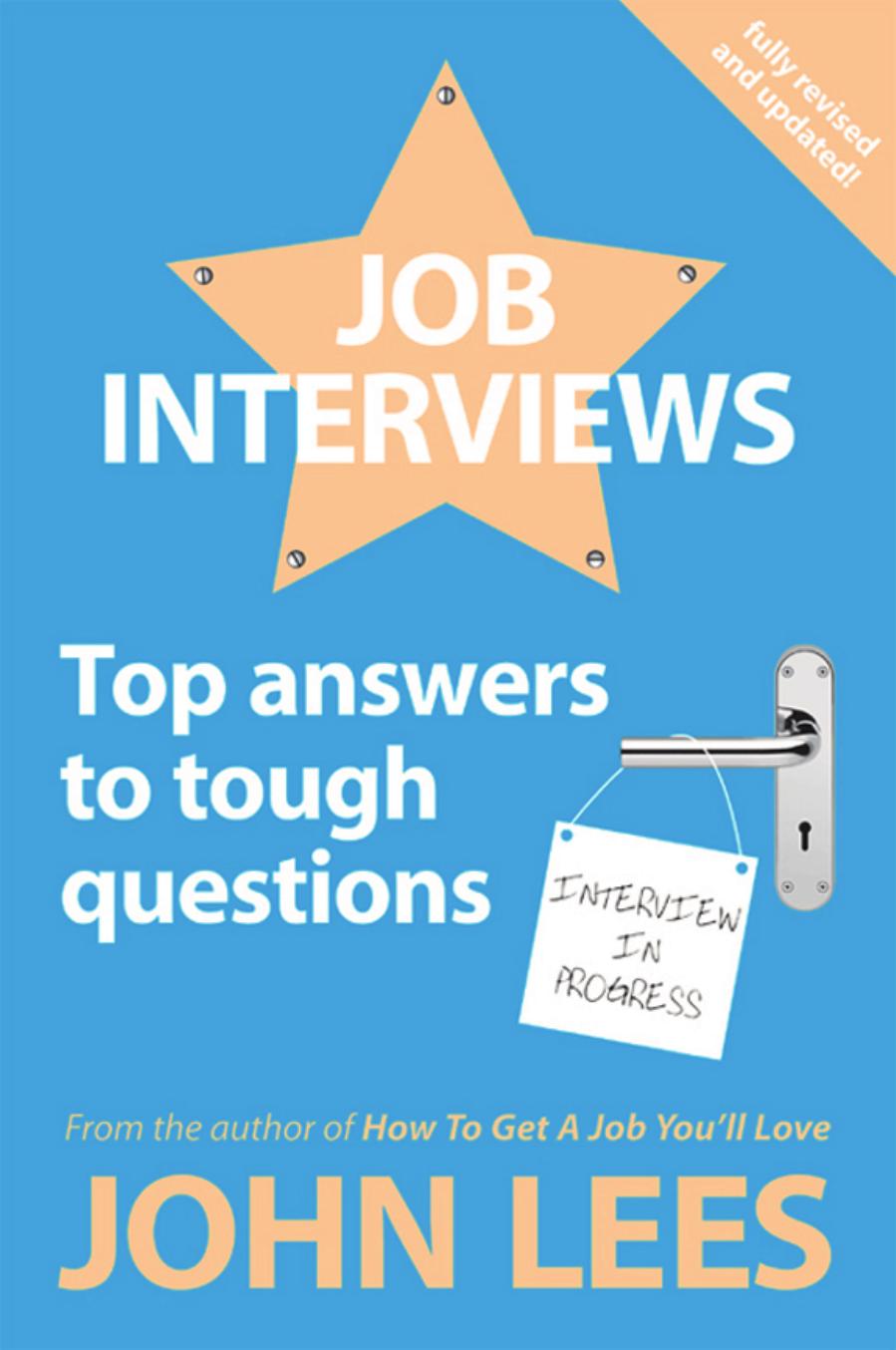 Job Interviews: Top Answers to Tough Questions by John Lees