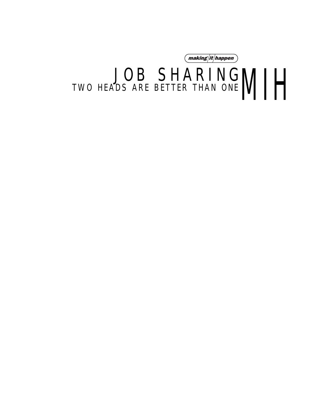 Job Sharing: Two Heads Are Better than One by Mary O'Hanlon Angela Morella