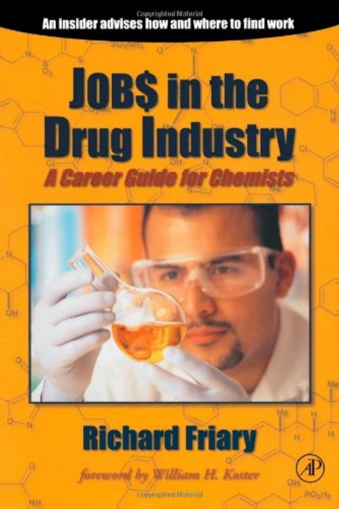 Job$ in the Drug Indu$try: A Career Guide for Chemists by Richard J. Friary