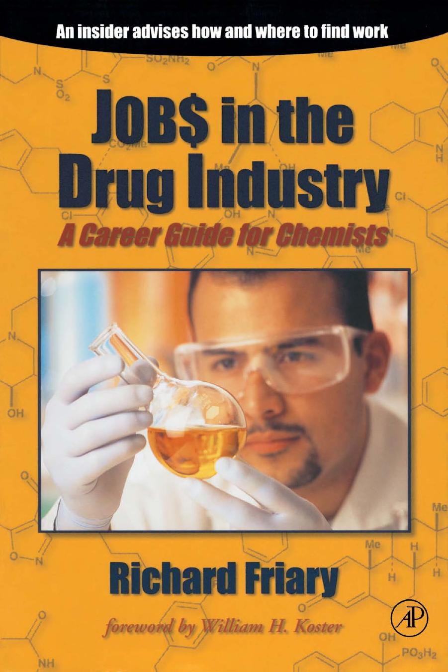 Job$ in the Drug Industry: A Career Guide for Chemists by Richard J. Friary