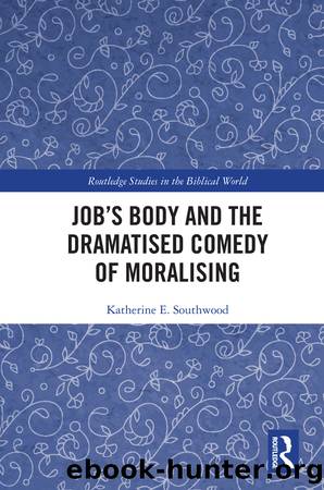 Job's Body and the Dramatised Comedy of Moralising by Katherine E. Southwood