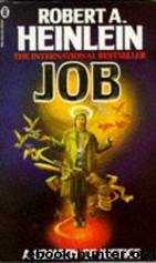 Job, a comedy of justice by Robert A. Heinlein