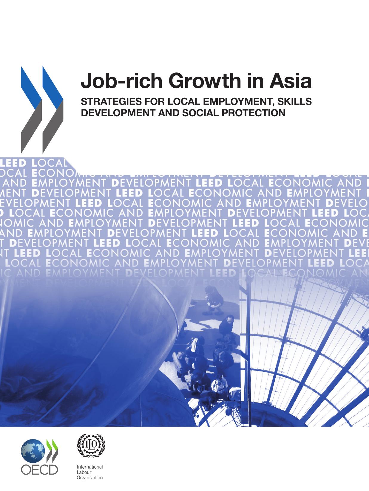 Job-rich Growth in Asia: Strategies for Local Employment, Skills Development and Social Protection (Local Economic and Employment Development (LEED)) by OECD