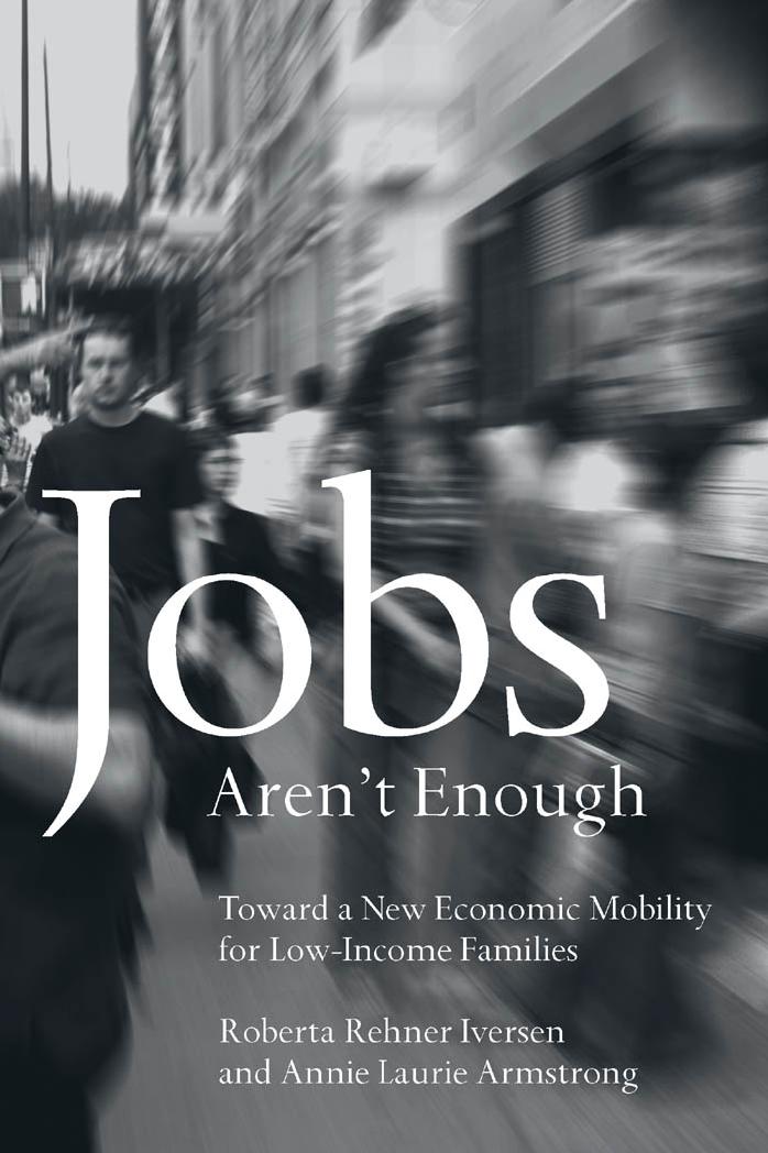 Jobs Aren't Enough: Toward a New Economic Mobility for Low-Income Families by Roberta Rehner Iversen