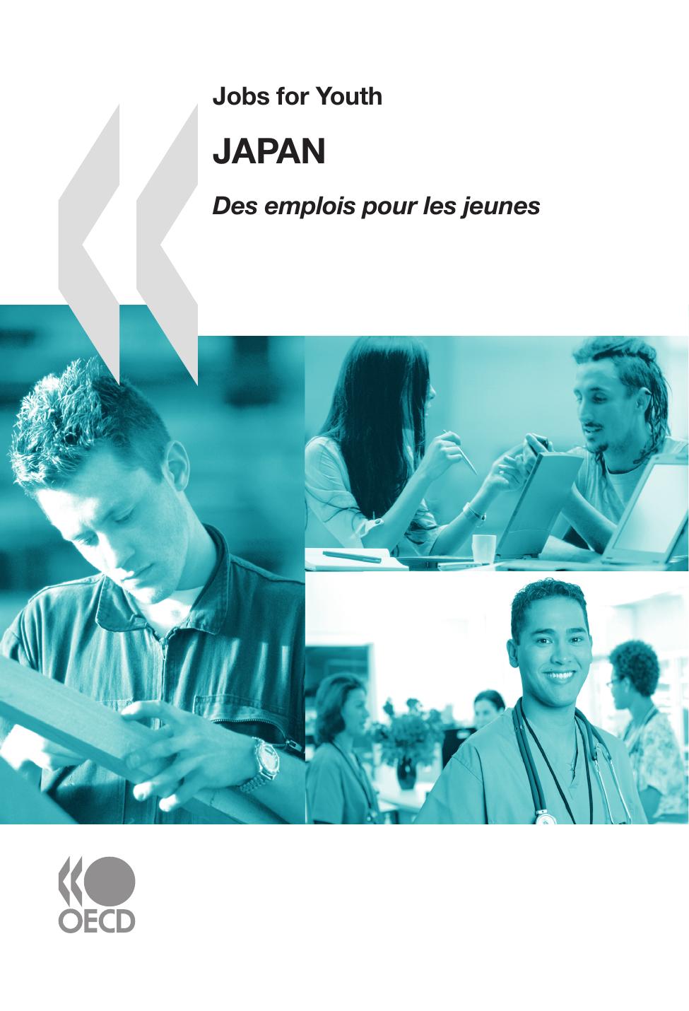 Jobs for Youth Des emplois pour les jeunes Jobs for Youth Des emplois pour les jeunes: Japan 2009 by OECD Organisation for Economic Co-operation and Development