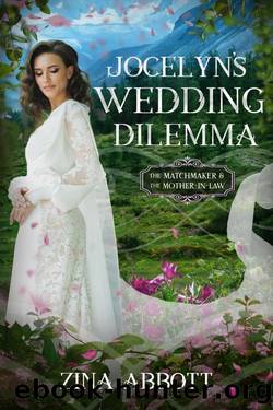 Jocelyn's Wedding Dilemma: The Matchmaker and the Mother-in-Law by Zina Abbott