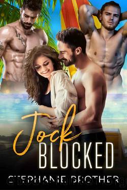 Jock Blocked: A Billionaires on the Beach Standalone Reverse Harem Romance (Roommates Book 2) by Stephanie Brother